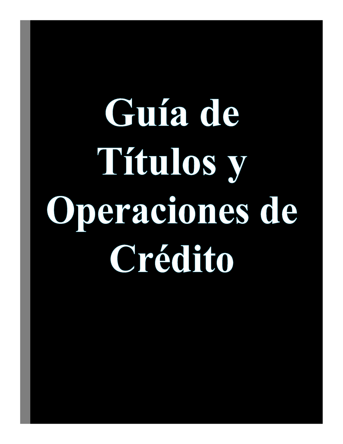 Guía Para Títulos Y Operaciones De Crédito Guía De Títulos Y Operaciones De Crédito Guía Para 6184