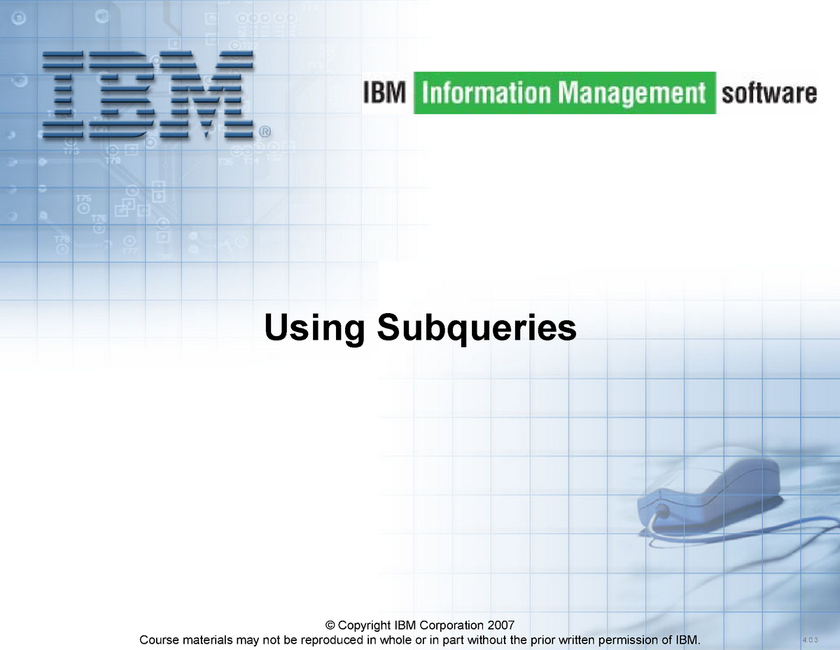 9 Using Subqueries Exercise For Student That Learn Statistc C Copyright Ibm Corporation 2007 Studocu