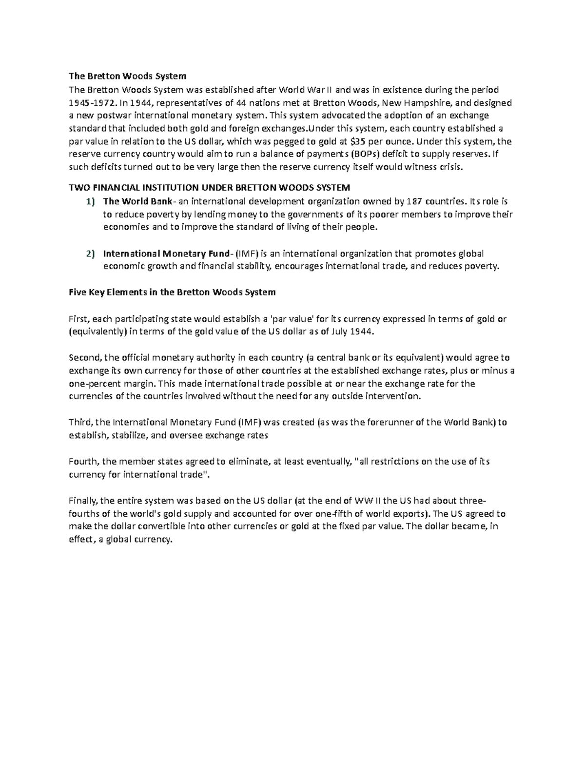 The Bretton Woods System In 1944, representatives of 44 nations met