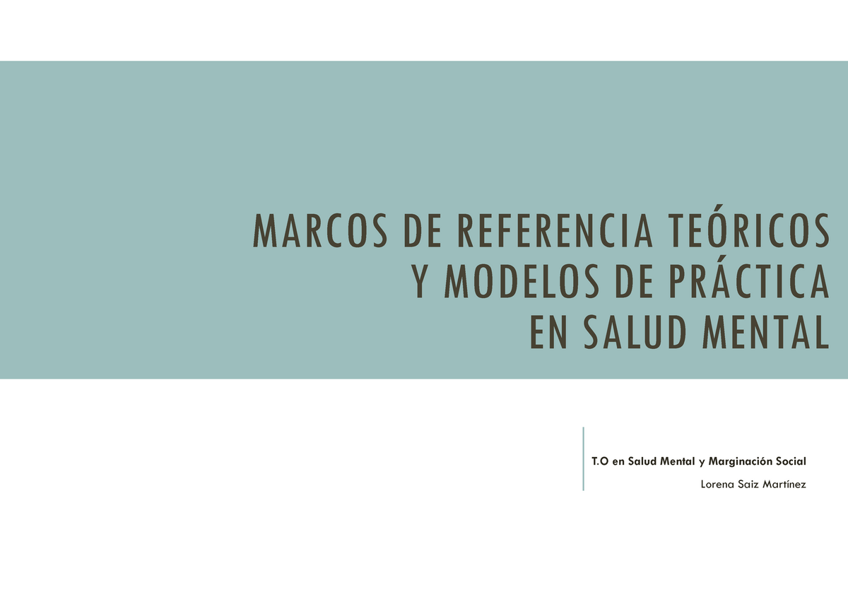 1. Modelos Teóricos Y Prácticos EN  Salud Mental - MARCOS DE REFERENCIA  TEÓRICOS Y MODELOS DE - Studocu