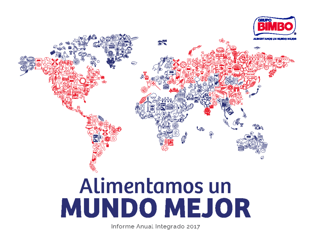 Informe Anual Integrado Grupo Bimbo 2017 - MUNDO MEJOR