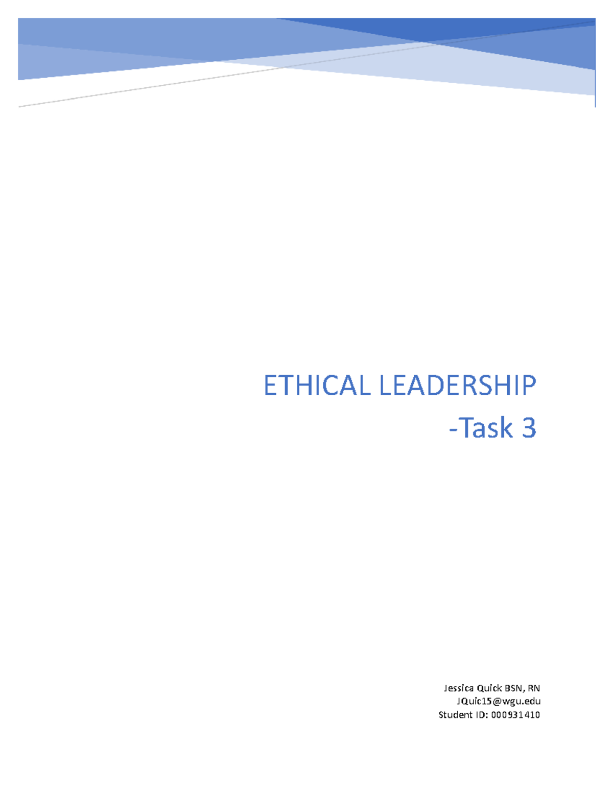 Ethical Leadership - Task 3 - Jessica Quick BSN, RN JQuic15@wgu Student ...