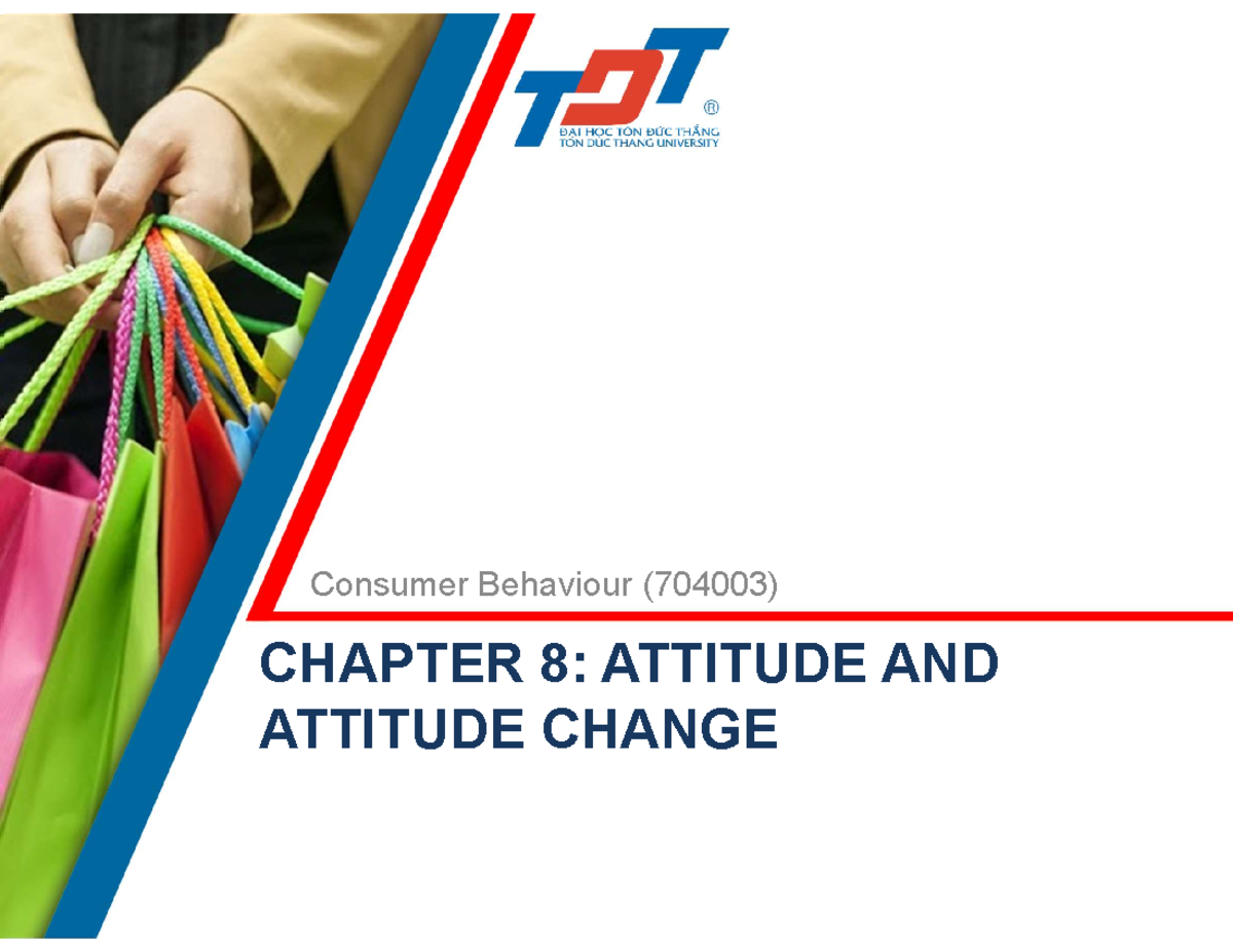 Chapter 08 Attitude and Attitude Change - CHAPTER 8: ATTITUDE AND ...