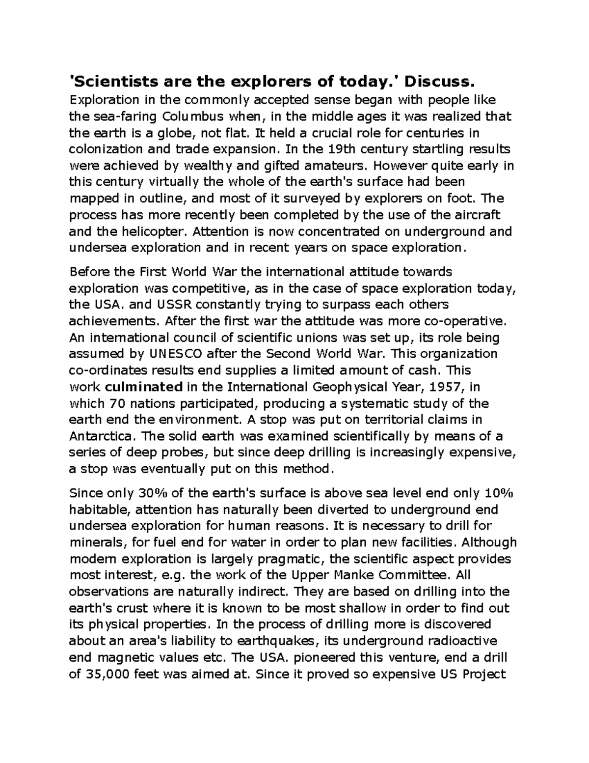 Scientists are the explorers of today ' Discuss. Exploration in the