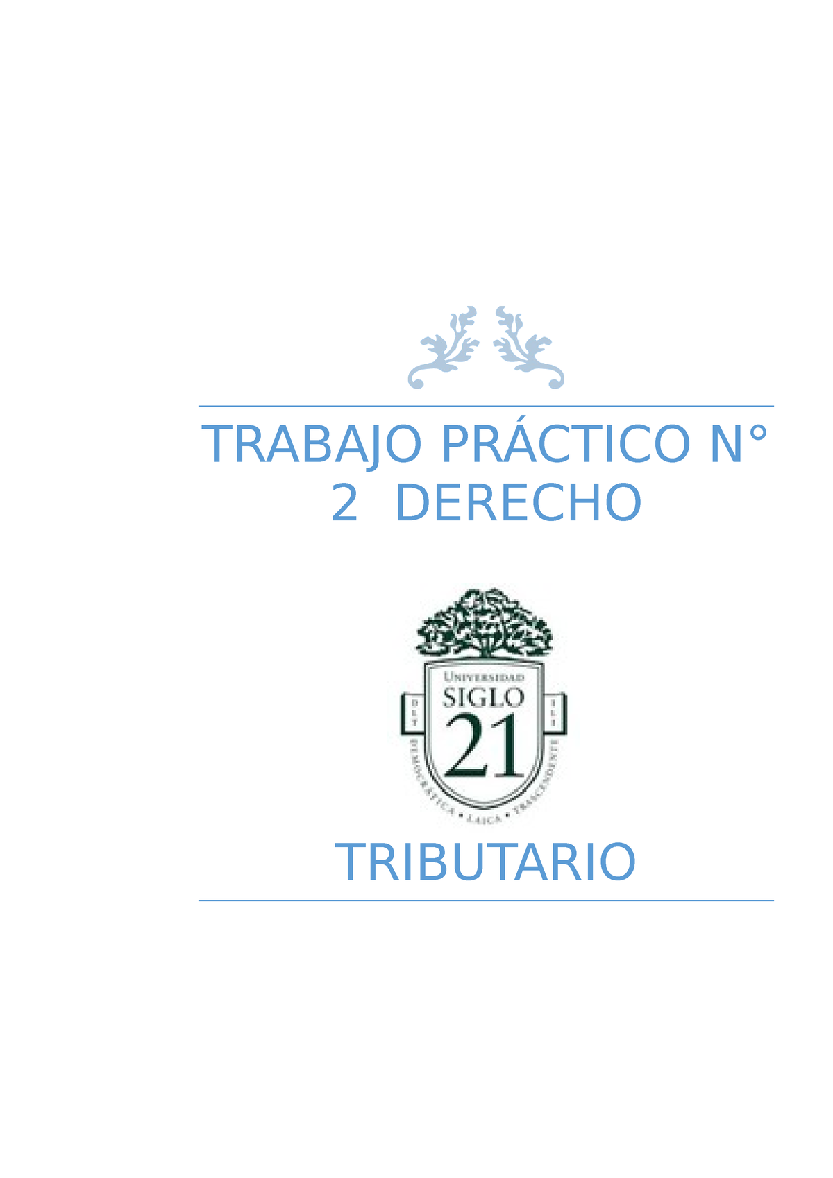 Trabajo Práctico Nº 2 Derecho Tributario Trabajo PrÁctico N° 2 Derecho Tributario Nombre Y 0127