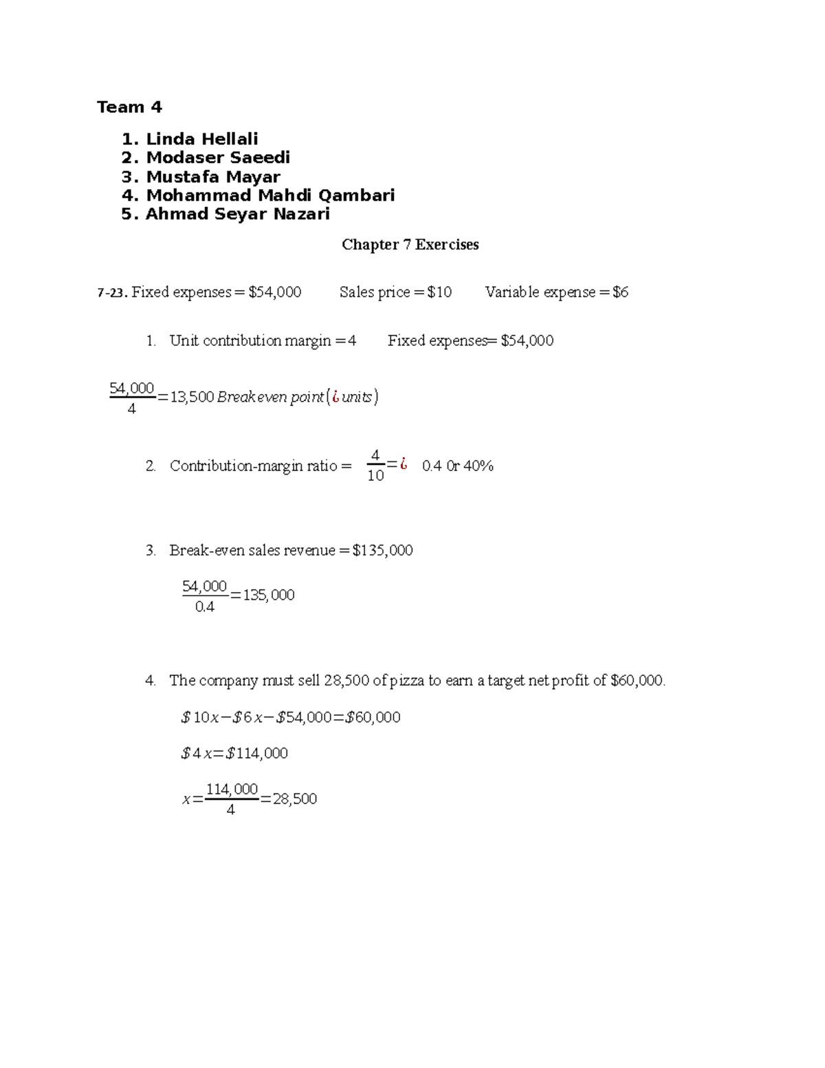 Chapter 7 problems - Team 4 - Team 4 1. Linda Hellali2. Modaser Saeedi ...