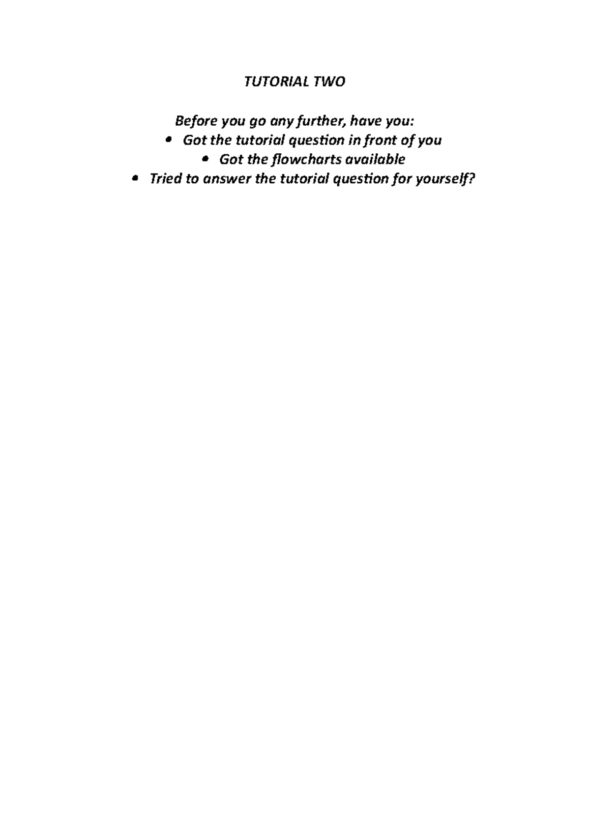 Tutorial 2 Notes - TUTORIAL TWO Before you go any further, have you ...
