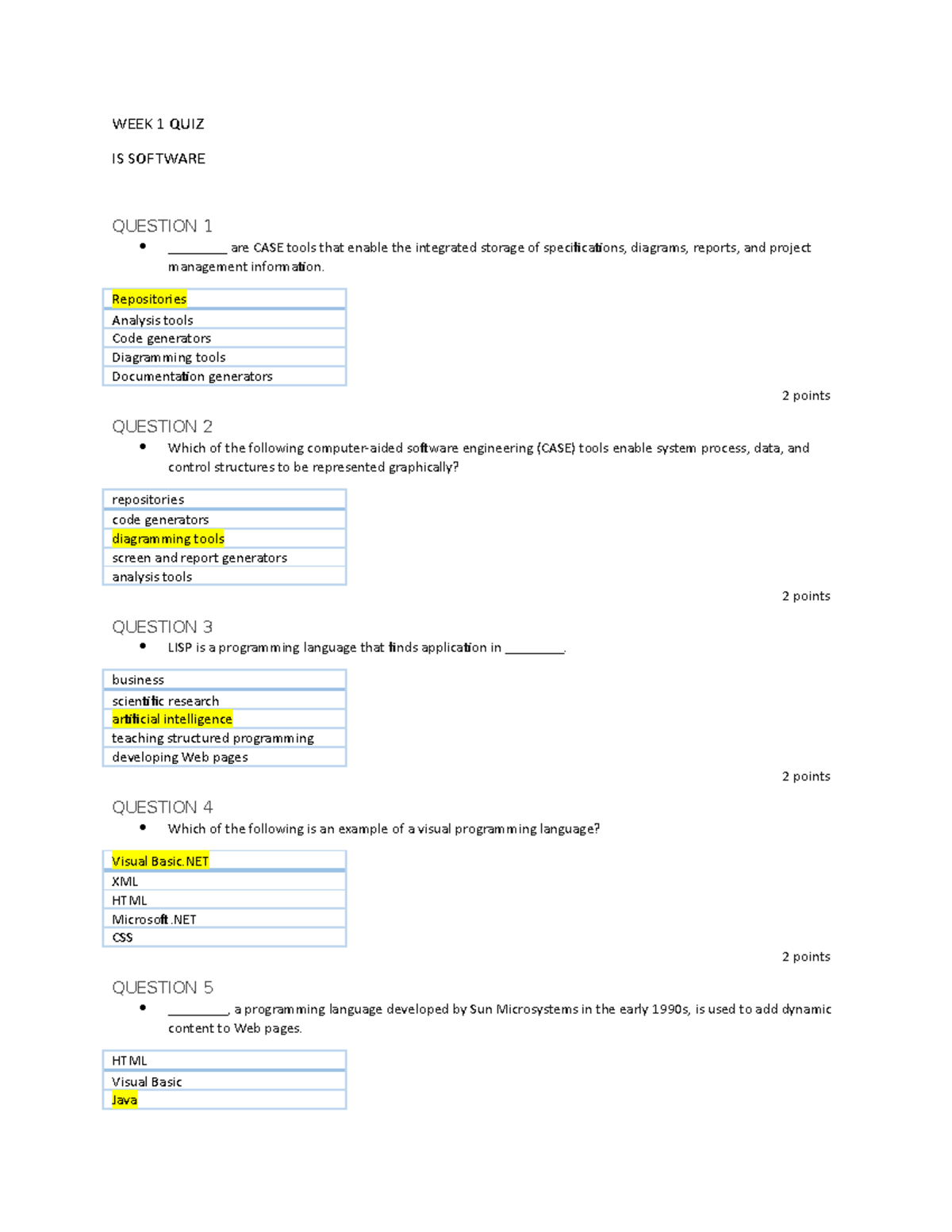 Quiz IS Software WEEK 1 QUIZ IS SOFTWARE QUESTION 1 ________ are