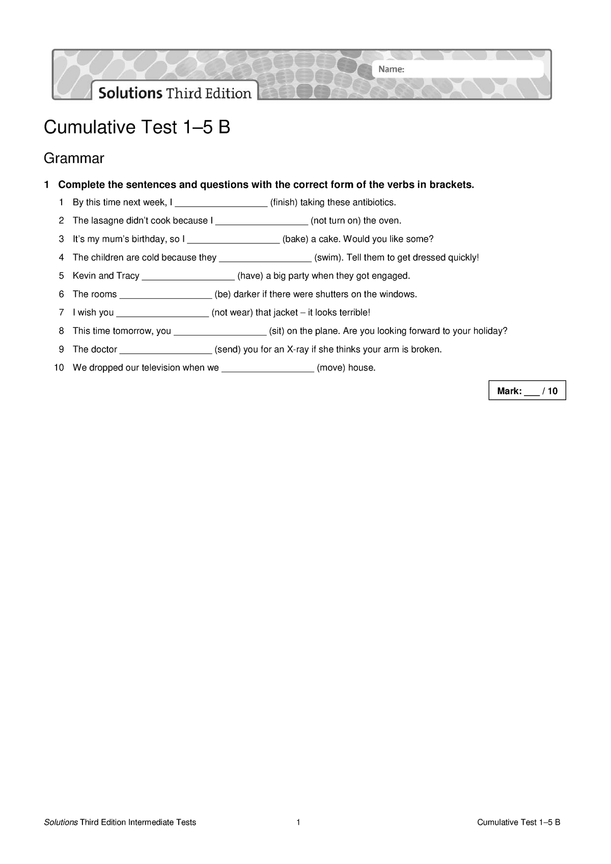 Sol3e int cumulative test 1-5 test b - Cumulative Test 1–5 B Grammar 1  Complete the sentences and - Studocu