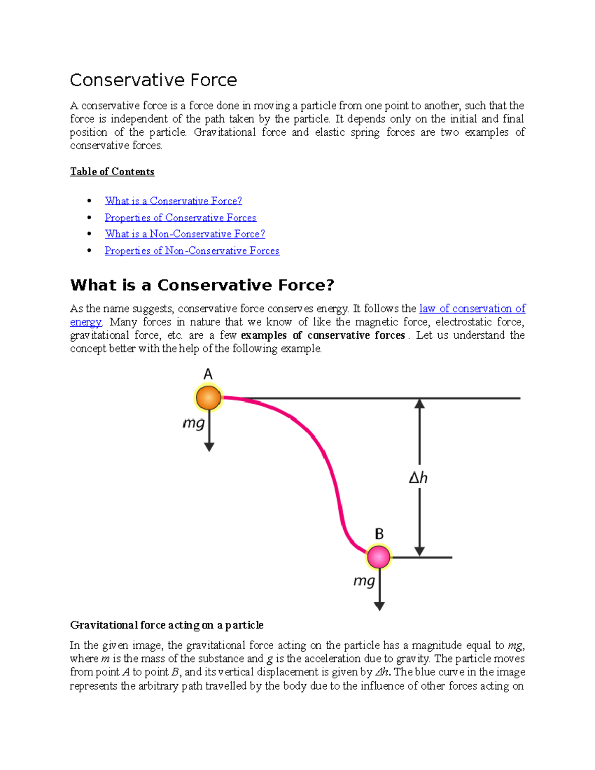 Conservative Force It depends only on the initial and final position