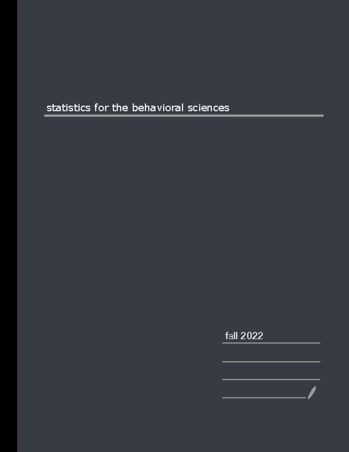 Statistics for the Behavioral Sciences Lecture Notes Fall 2022 ...