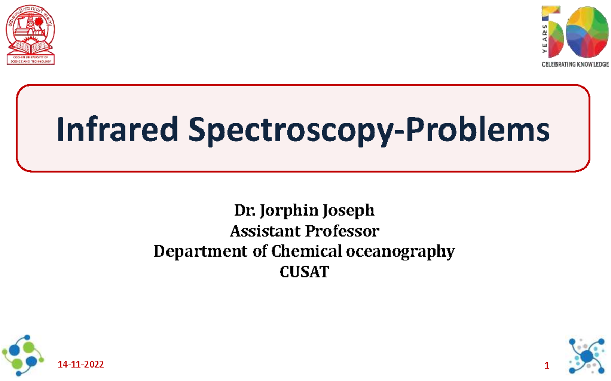 Infrared Spectroscopyproblems Infrared SpectroscopyProblems 14112022 1 Dr. Jorphin Joseph
