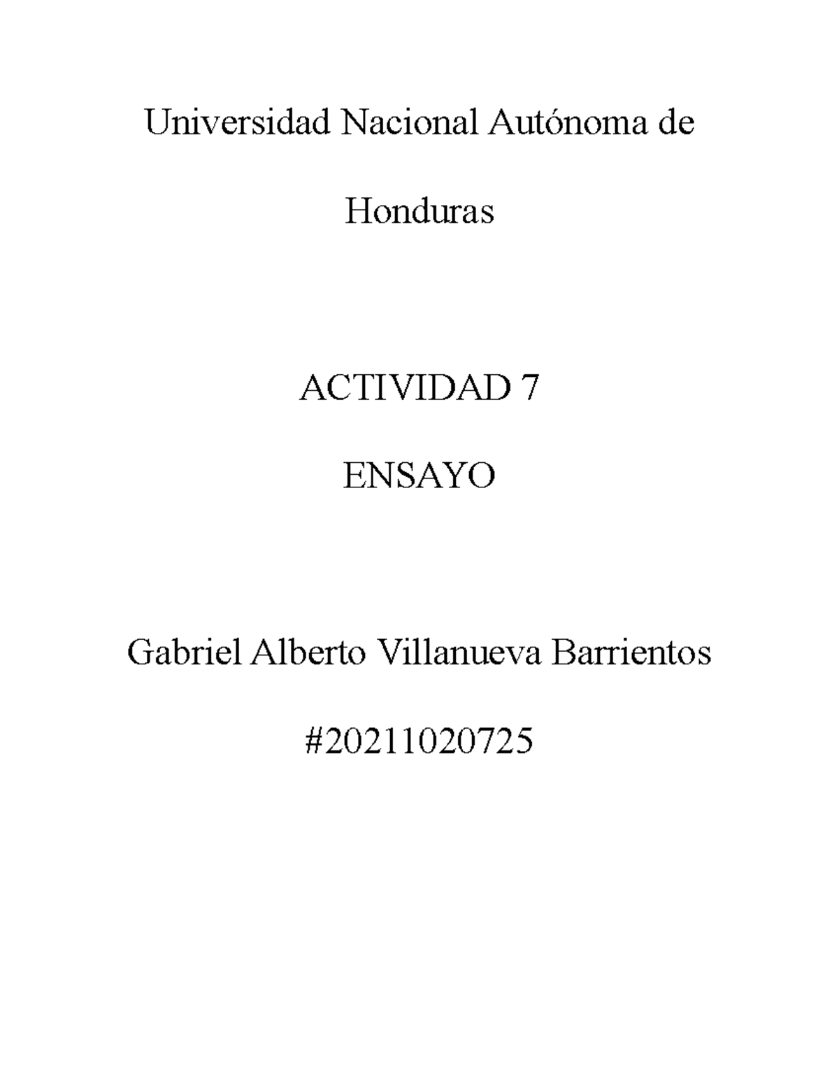 Villanueva Gabriel U2t2a1 Universidad Nacional Autónoma De Honduras Actividad 7 Ensayo Gabriel 9696