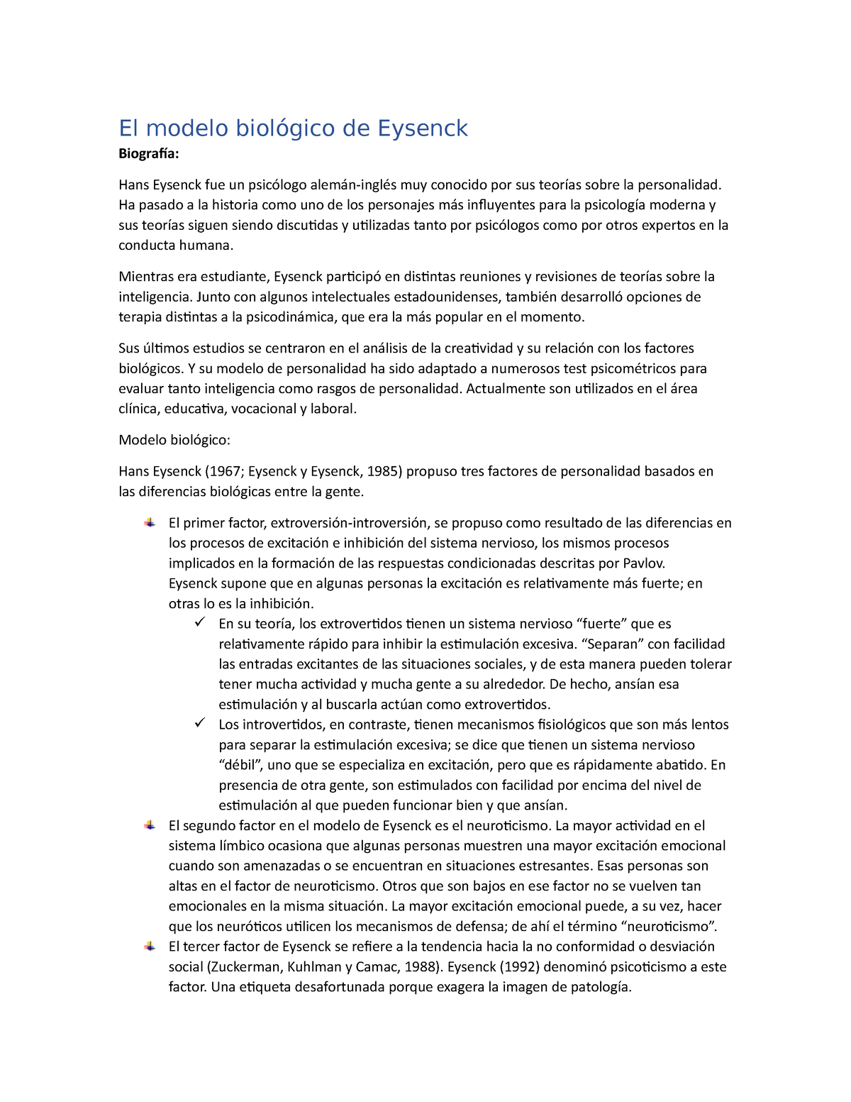 El modelo biológico de Eysenck - El modelo biológico de Eysenck Biografía:  Hans Eysenck fue un - Studocu
