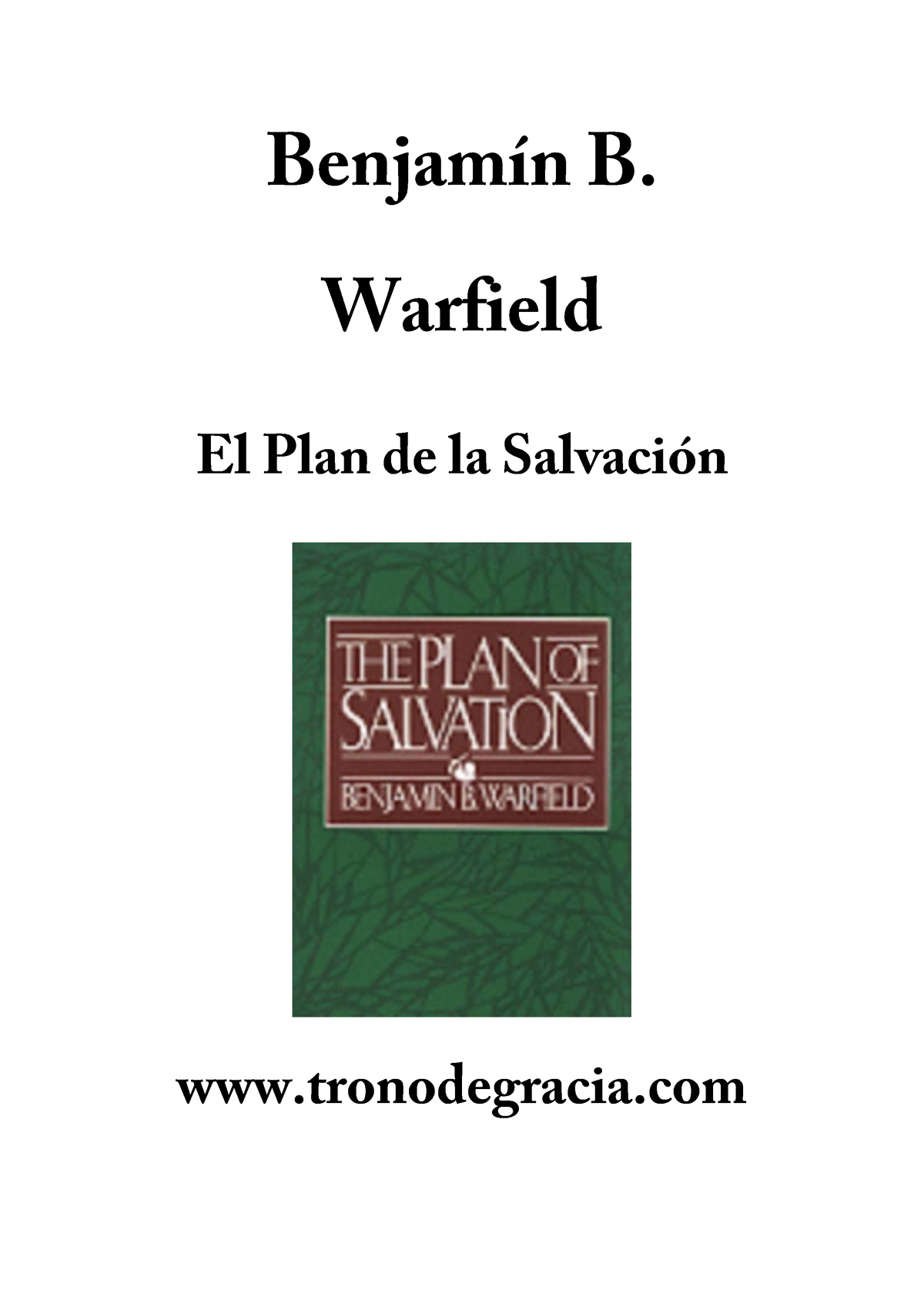 Benjamín B. Warfield - El Plan De La Salvación - Benjamín B. Warfield ...