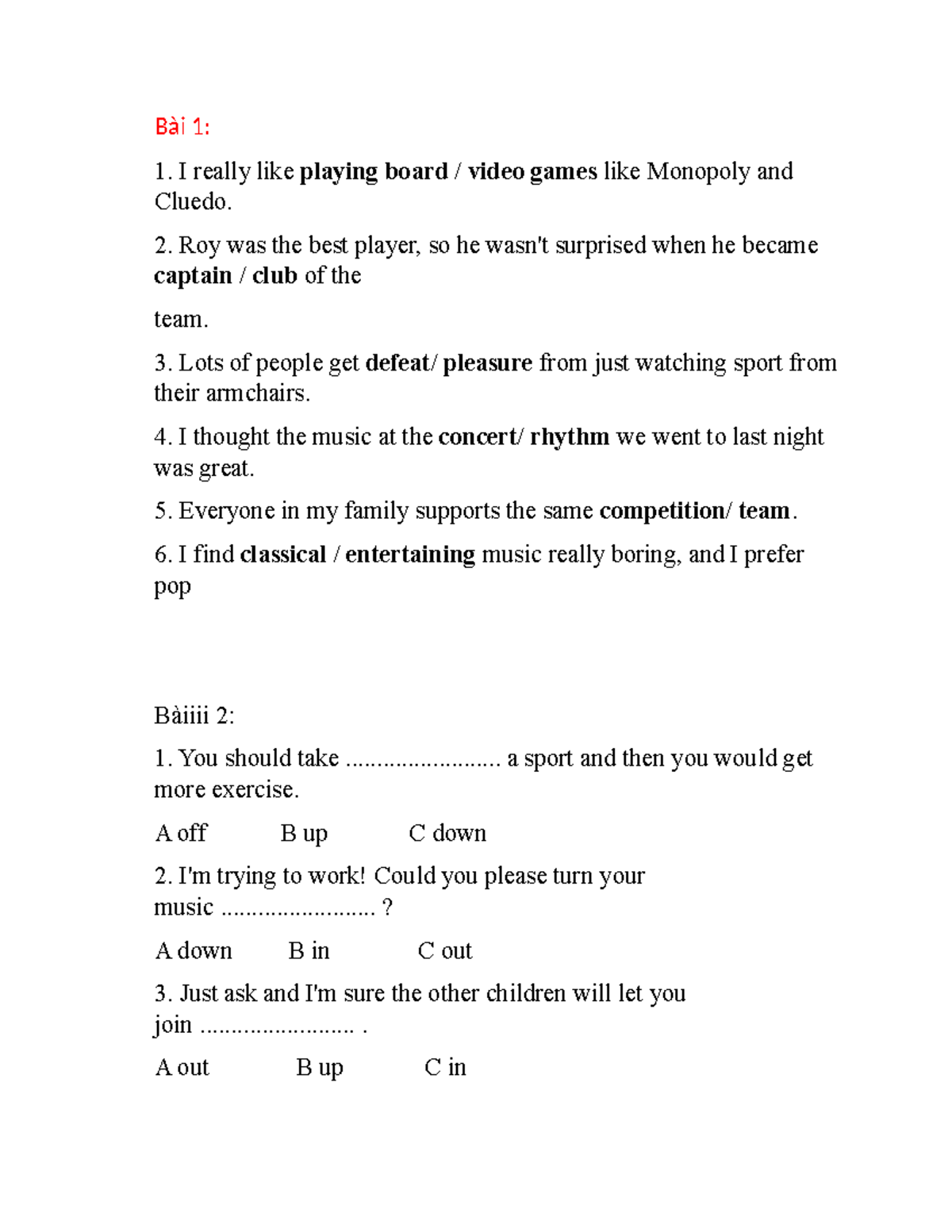 Bài 1 nah Bài 1 I really like playing board / video games like