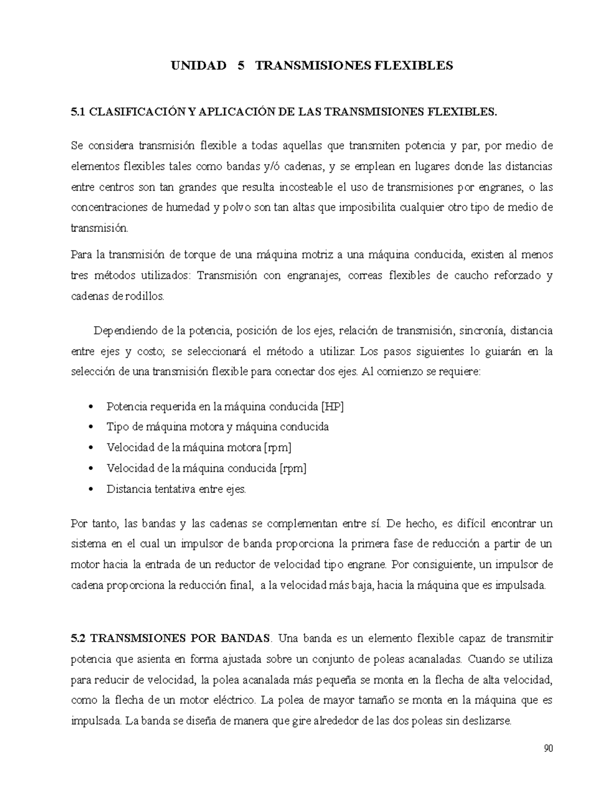 Unidad 5 Transmisiones flexibles UNIDAD 5 TRANSMISIONES FLEXIBLES 5 CLASIFICACIÓN Y APLICACIÓN Unidad 5 Transmisiones flexibles UNIDAD 5 TRANSMISIONES FLEXIBLES 5 CLASIFICACIÓN Y APLICACIÓN