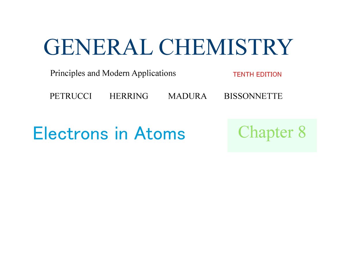 Chapter 8 Lecture Note - TENTH EDITION GENERAL CHEMISTRY Principles And ...