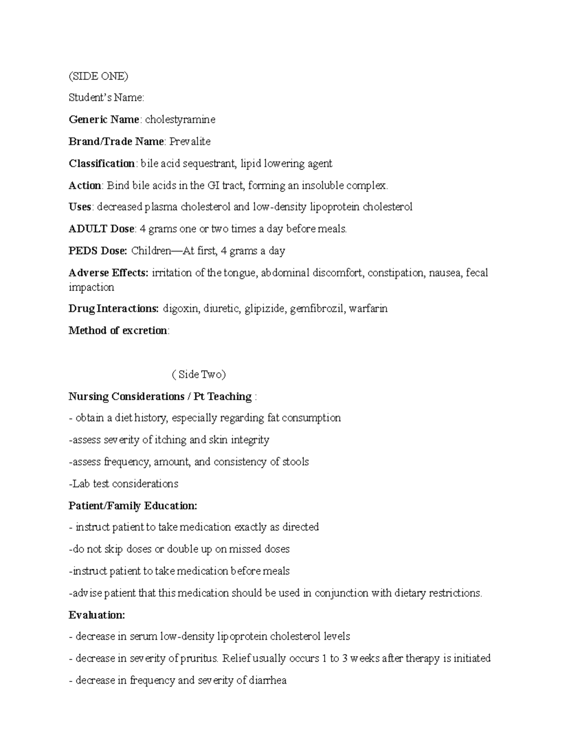 Med card cholestyramine (SIDE ONE) Student’s Name Generic Name