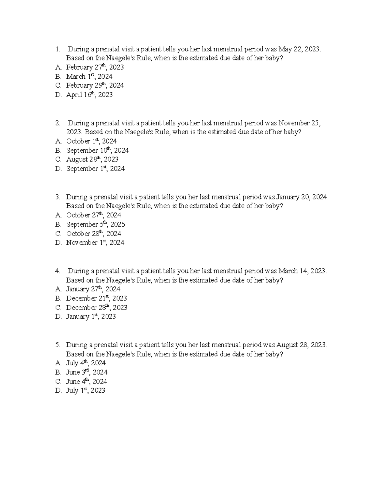 Naegele's Rule Practice Questions During a prenatal visit a patient