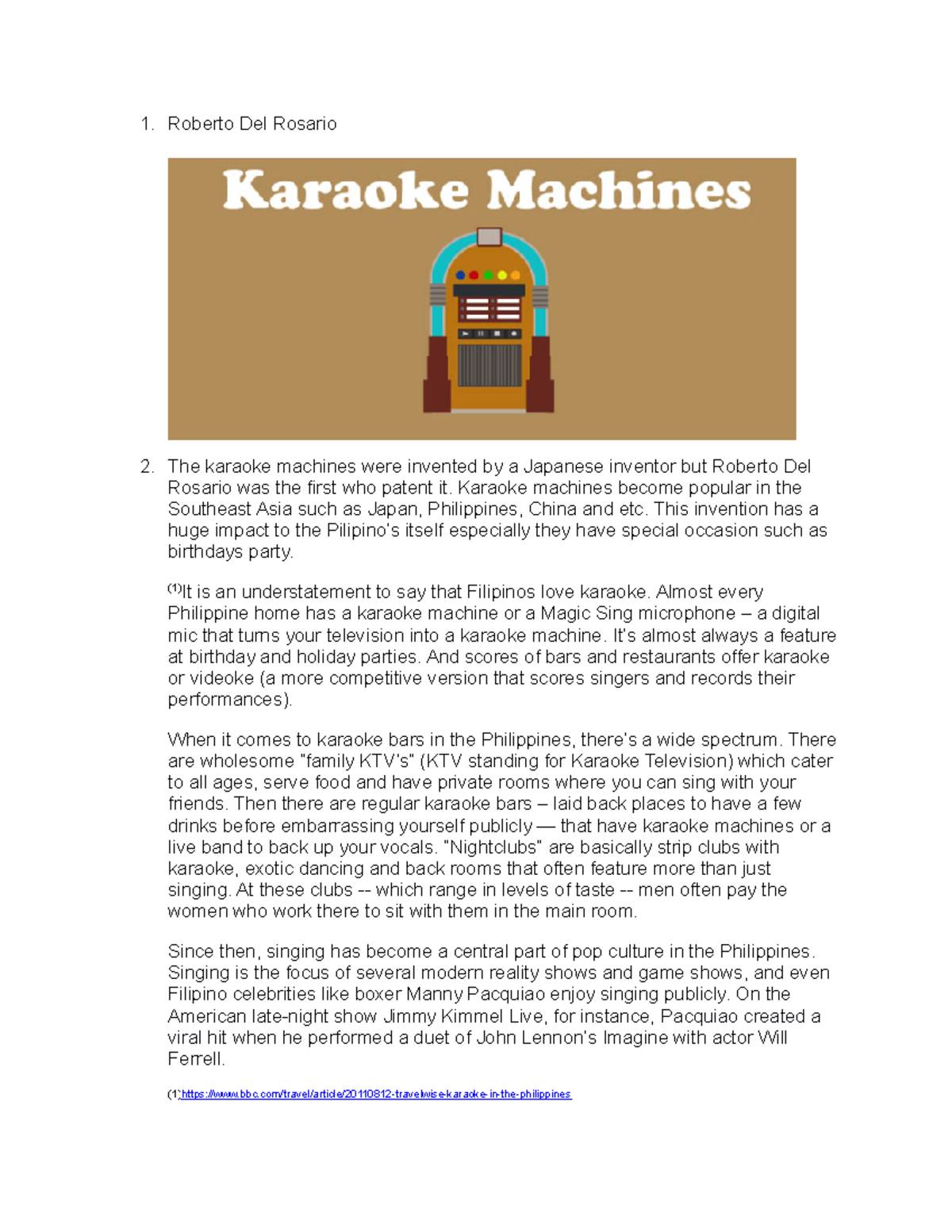 Roberto Del Rosario Roberto Del Rosario The karaoke machines were