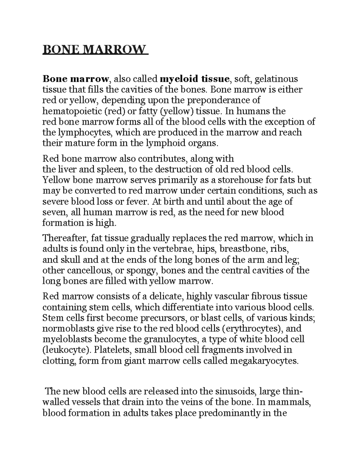 Bone marrow Myeloid tissue soft gelatinous tissue that fills the