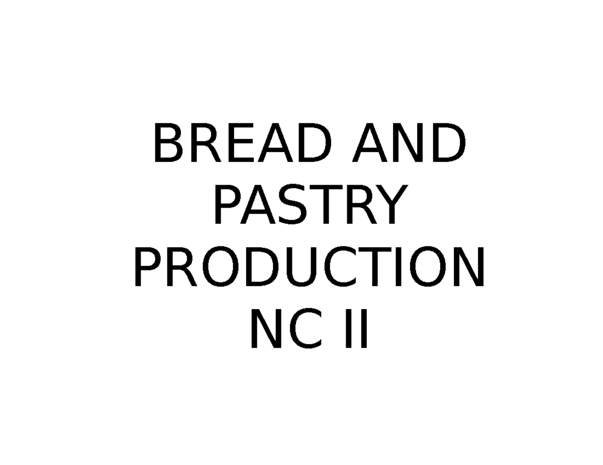 Bread and Pastry Production NC II BREAD AND PASTRY PRODUCTION NC II