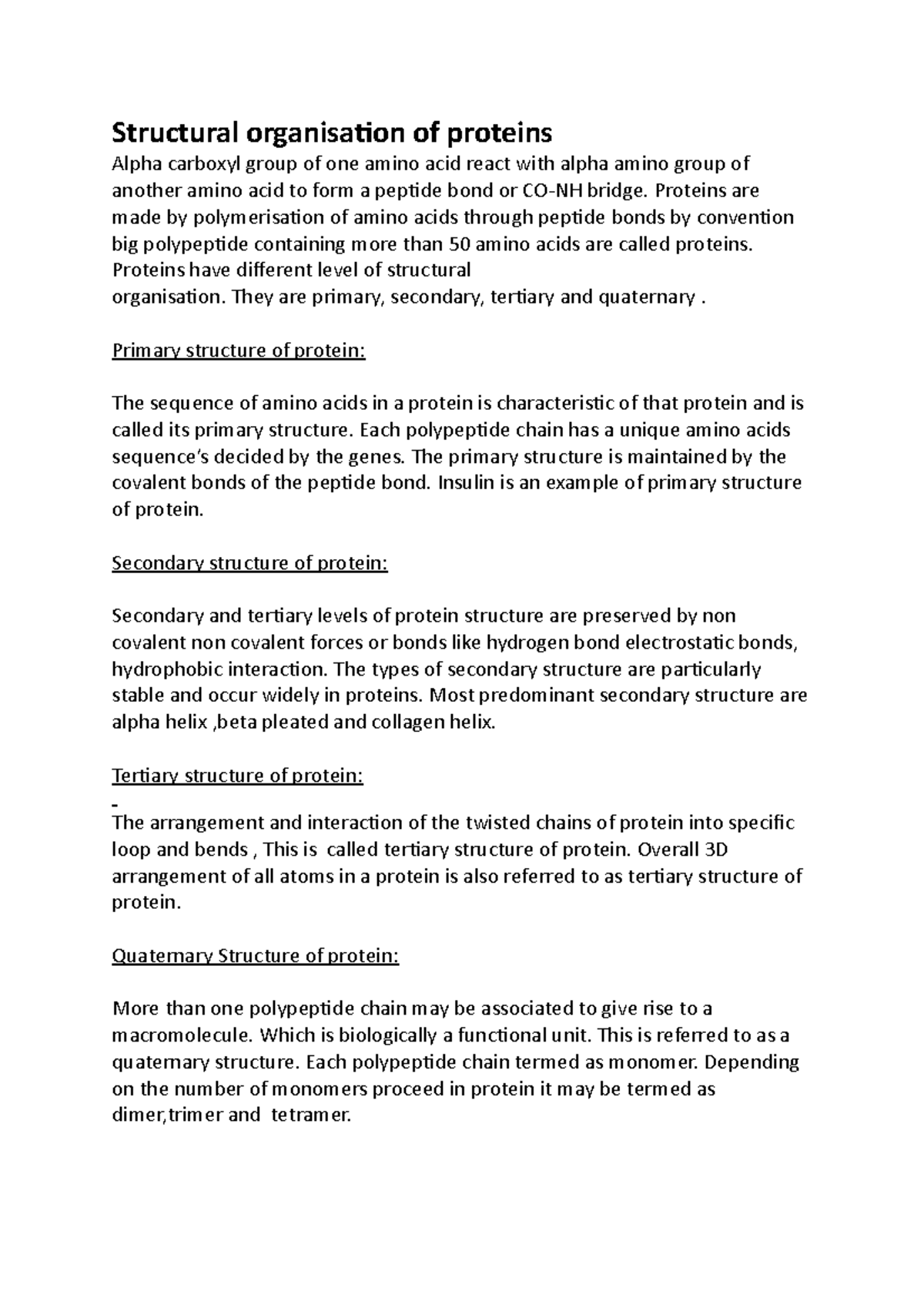 Structural organisation of proteins Proteins are made by