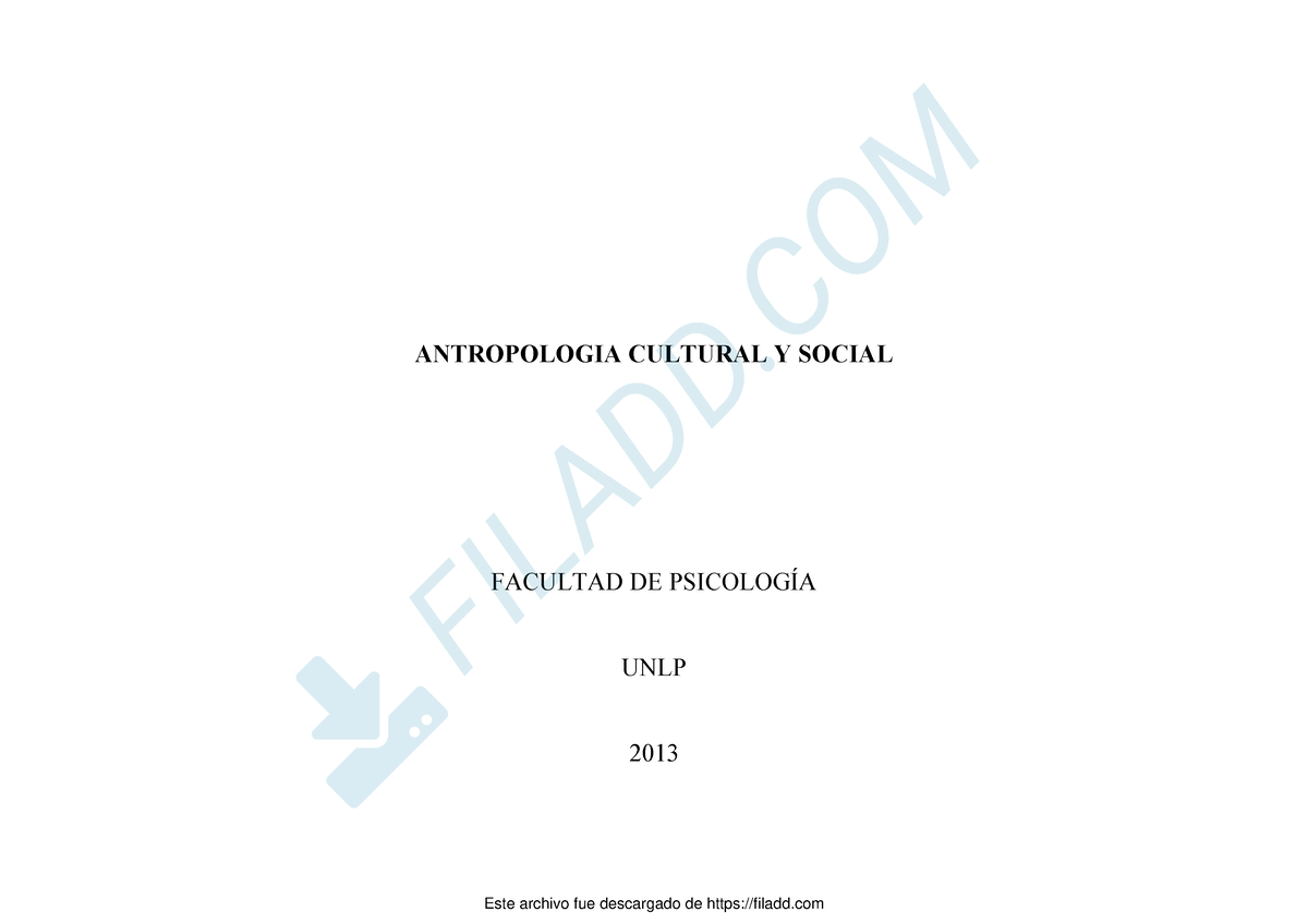 Resumen Final Antropologia - ANTROPOLOGIA CULTURAL Y SOCIAL FACULTAD DE ...