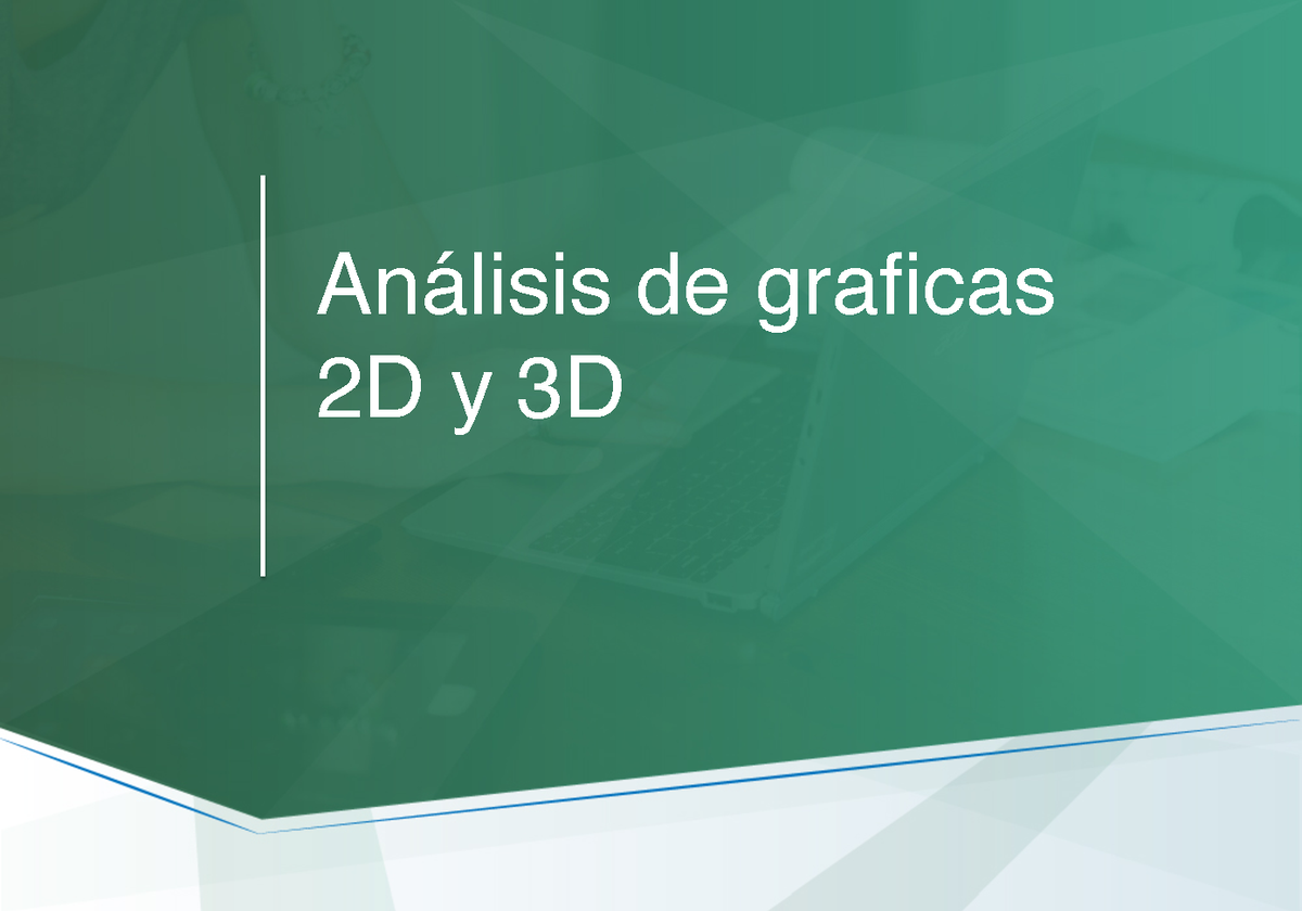 Recurso 1 - sfdf - Análisis de graficas 2D y 3D Aplicaciones de la
