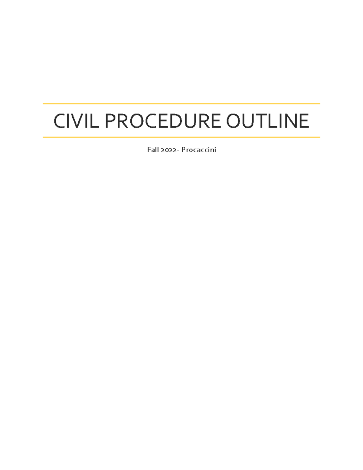 Civ Pro Outline Fall 2022 CIVIL PROCEDURE OUTLINE Fall 2022