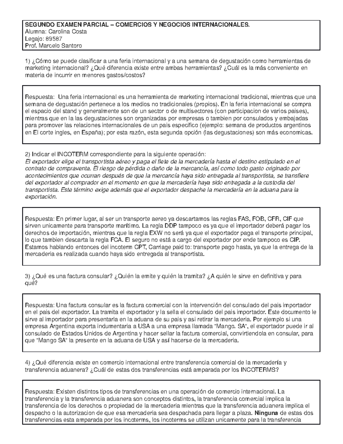 Examen 28 Mayo 19 Preguntas Y Respuestas Segundo Examen Parcial Comercios Negocios Internacionales Alumna Carolina Costa Legajo 587 Prof Marcelo Santoro Se Studocu