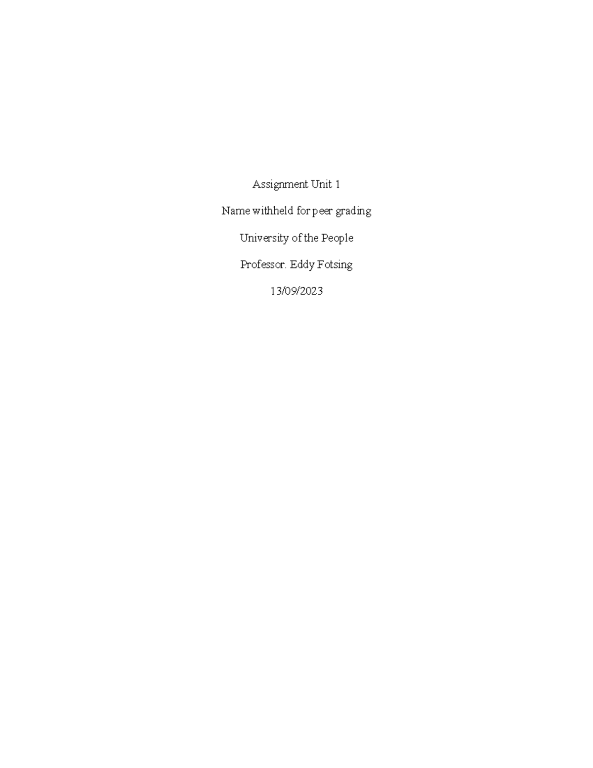 Assignment Unit 1 - Name withheld for peer grading University of the ...