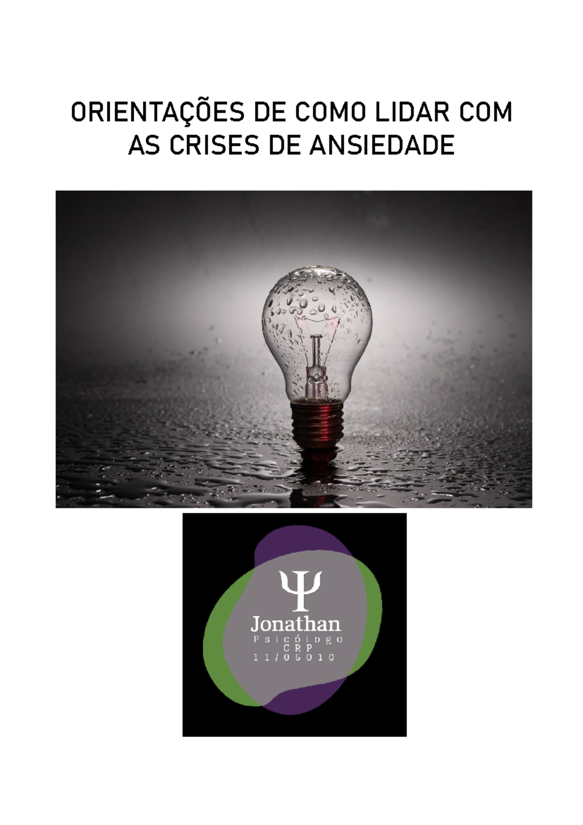 Ansiedade - ORIENTAÇÕES DE COMO LIDAR COM AS CRISES DE ANSIEDADE I. O ...