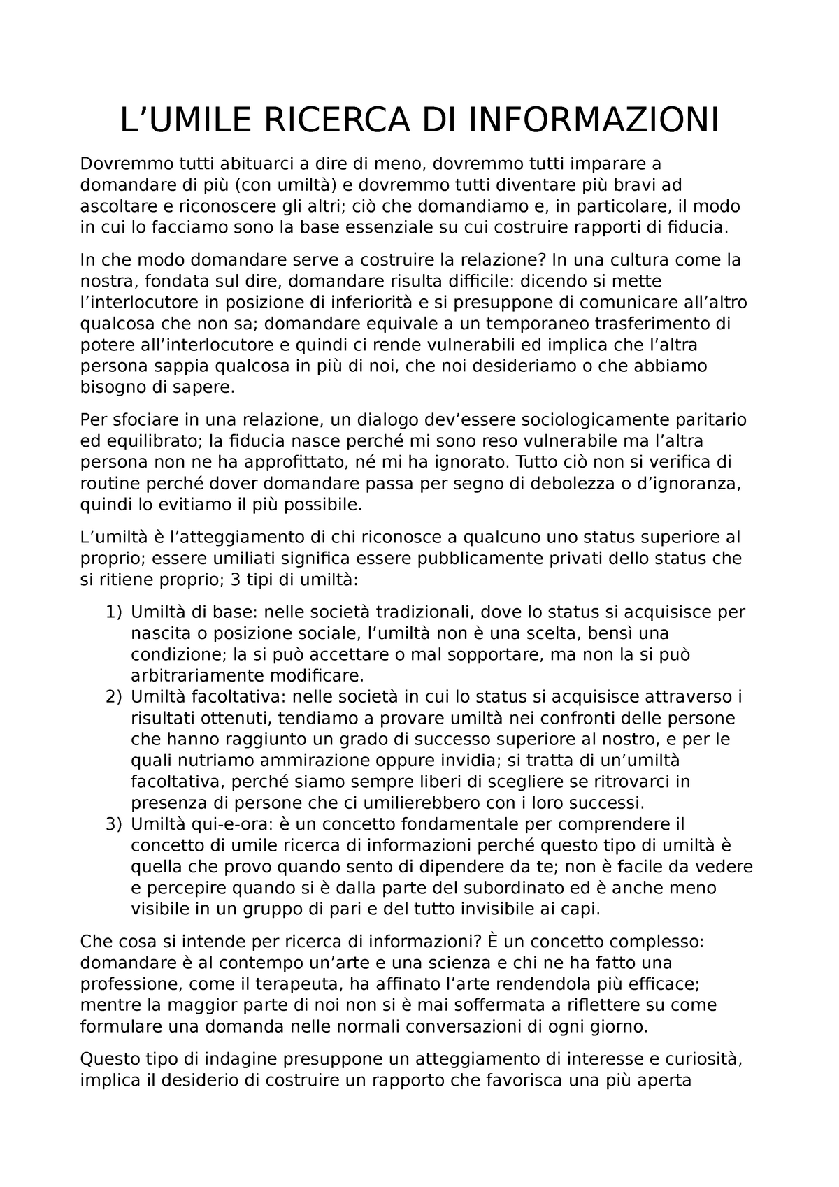 Saper ascoltare è un'arte non facile da imparare e nasce dal