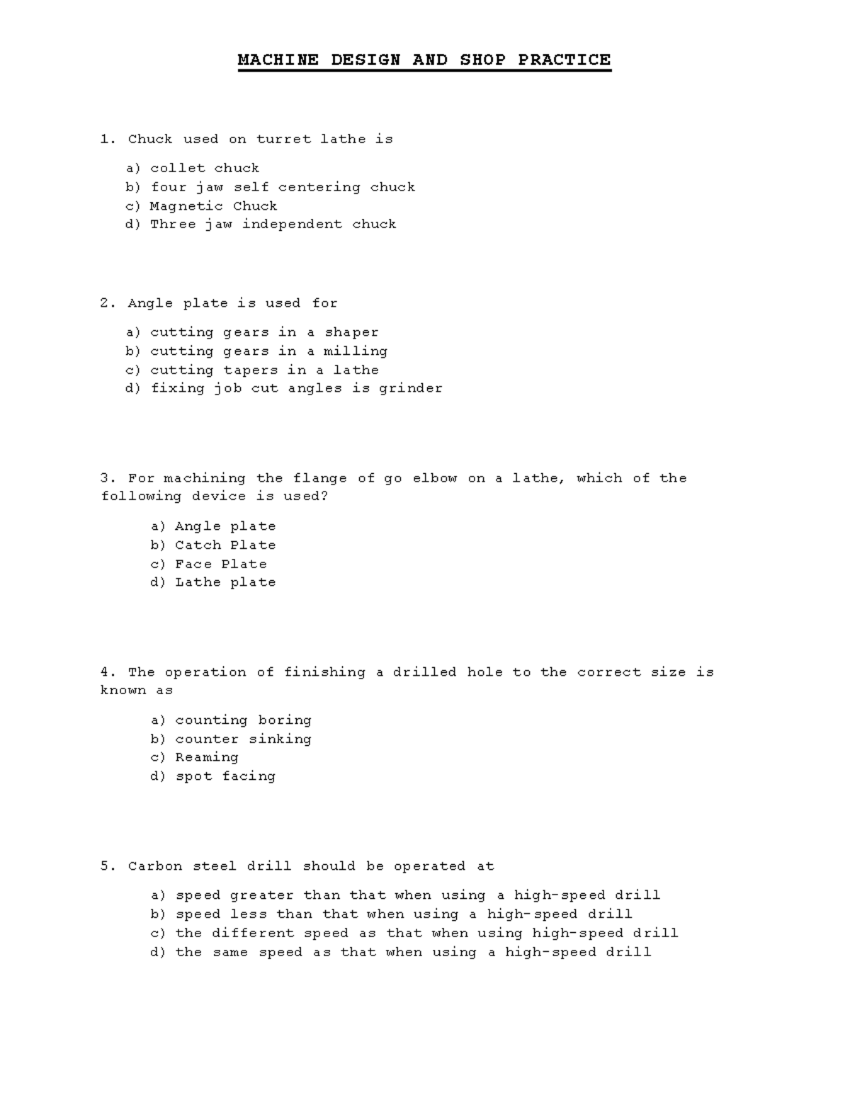 Machine Design and Shop Practice - 1. Chuck used on turret lathe is a ...