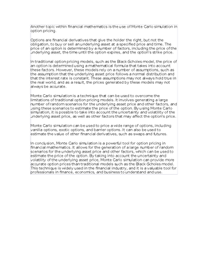 One topic within financial mathematics is the use of Monte Carlo ...