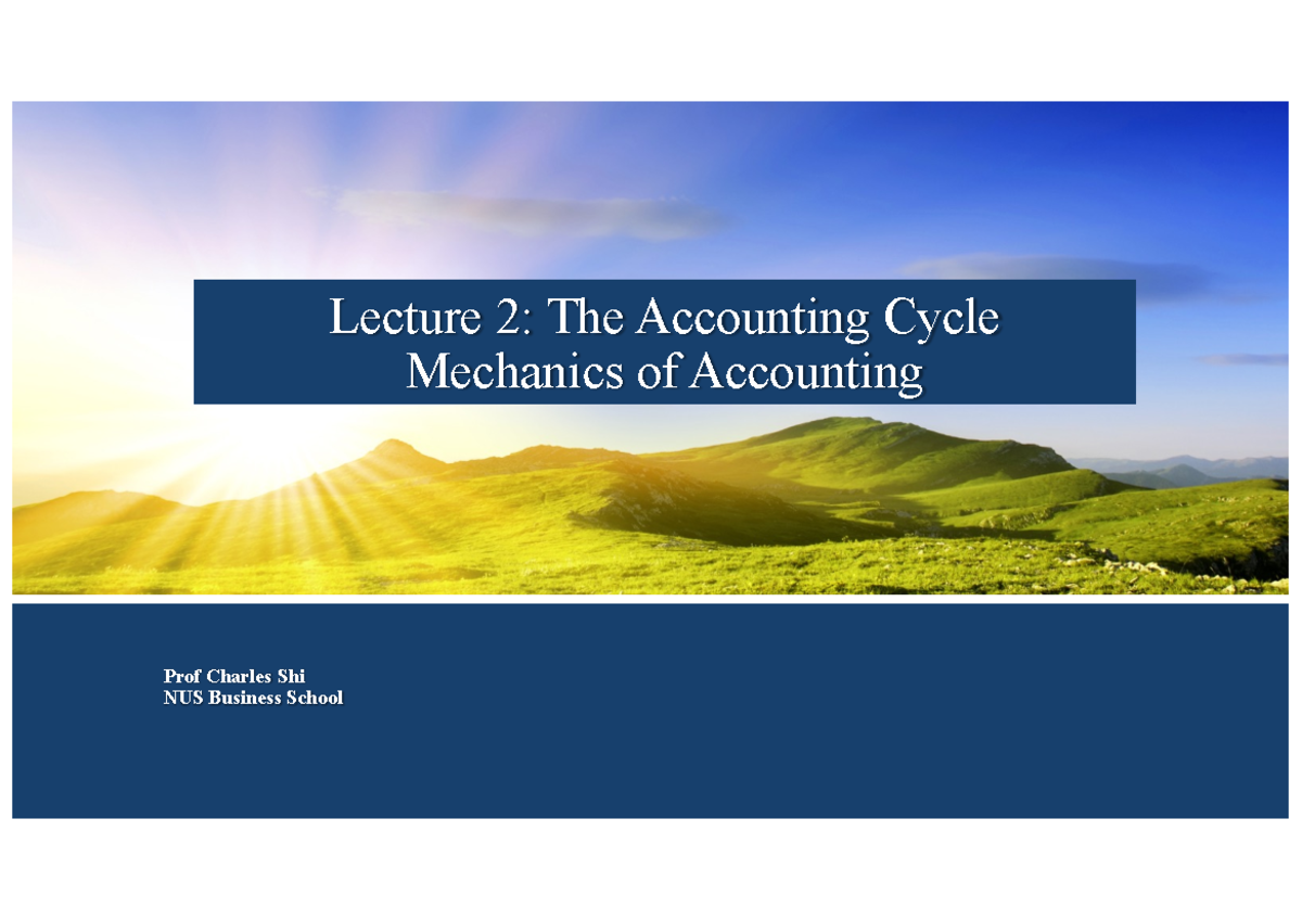 Lec 02 - Accounting Cycle full lectures notes - Lecture 2: The ...