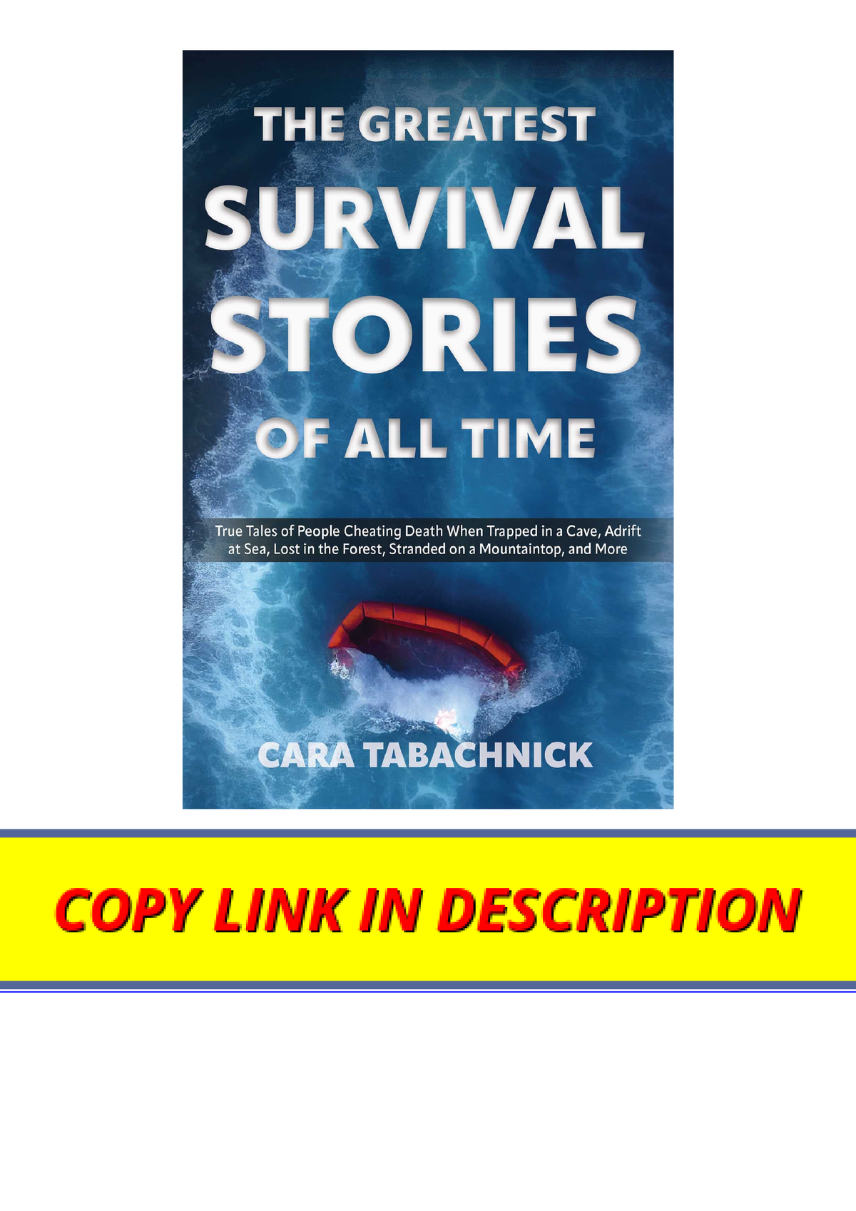 Ebook Download The Greatest Survival Stories Of All Time True Tales Of ...