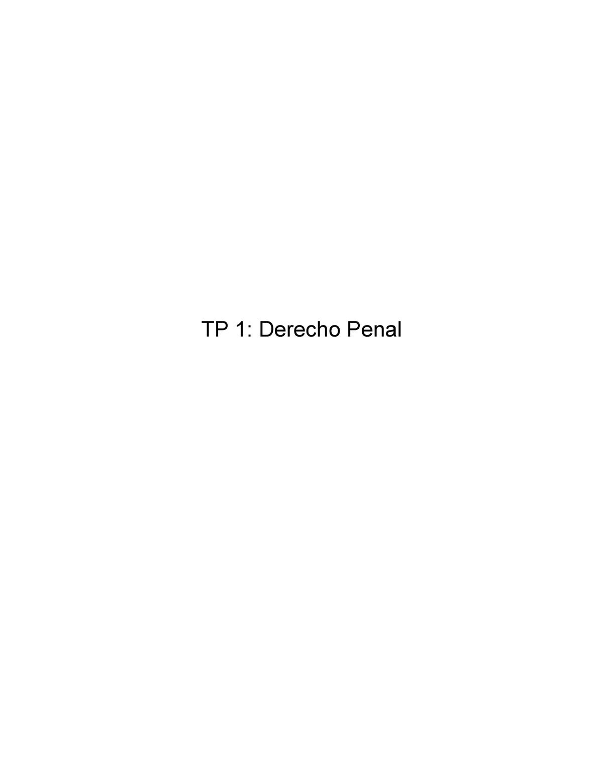 TP 1 Penal - TP 1: Derecho Penal De Acuerdo Con La Situación Descripta ...