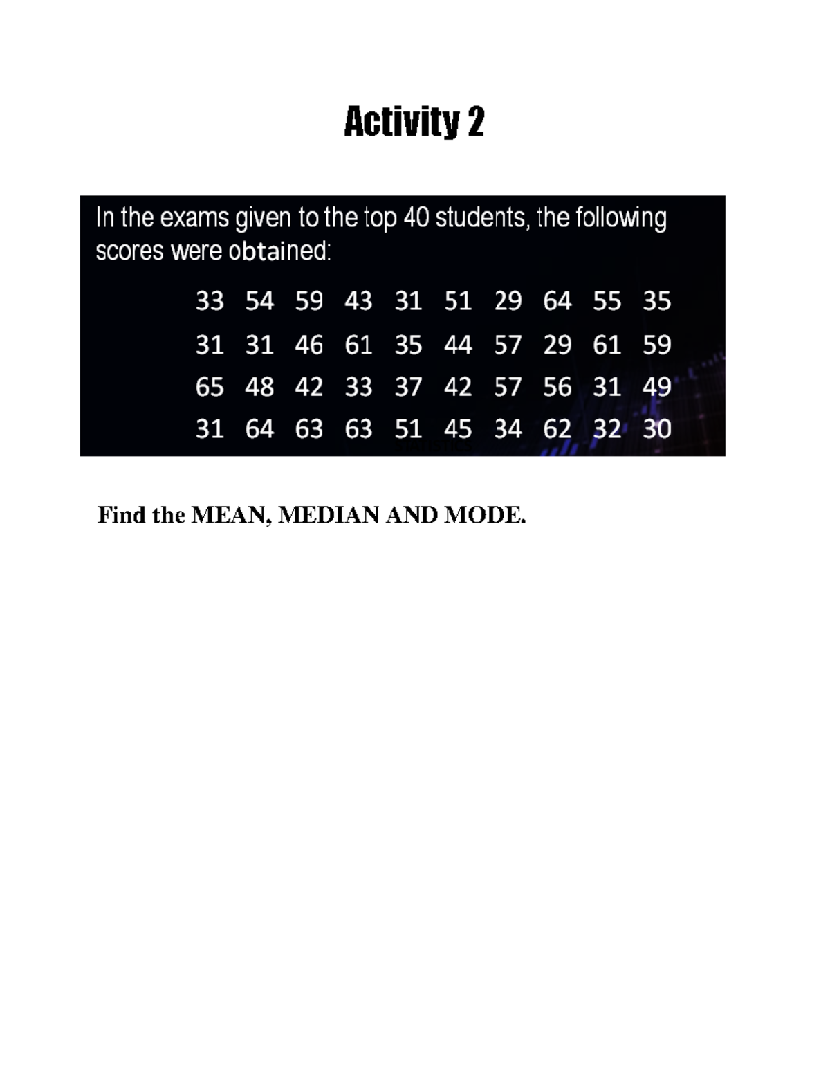 Mean,median,mode, frequencydistributiontable - Activity 2 Find the MEAN ...