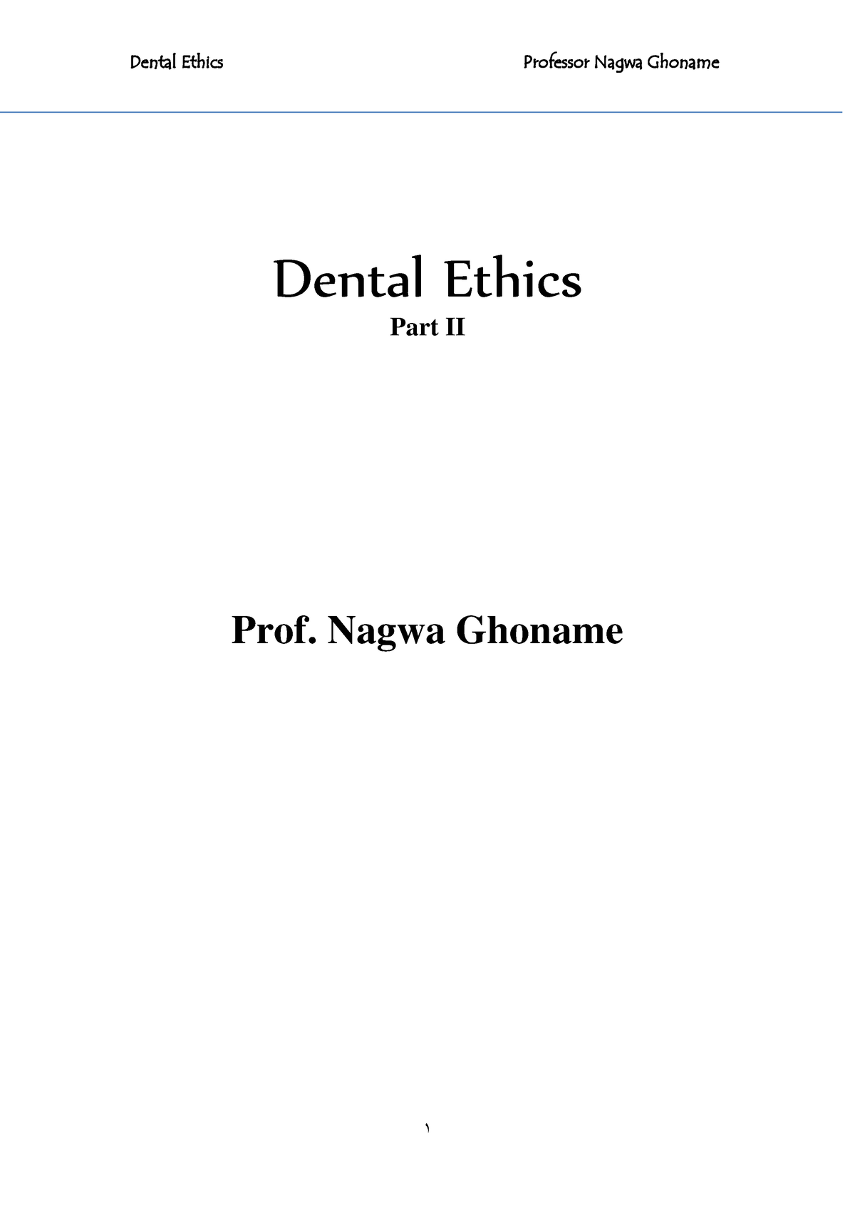 Dental Ethics-II - Ethics - Dental Ethics Part II Prof. Nagwa Ghoname ...