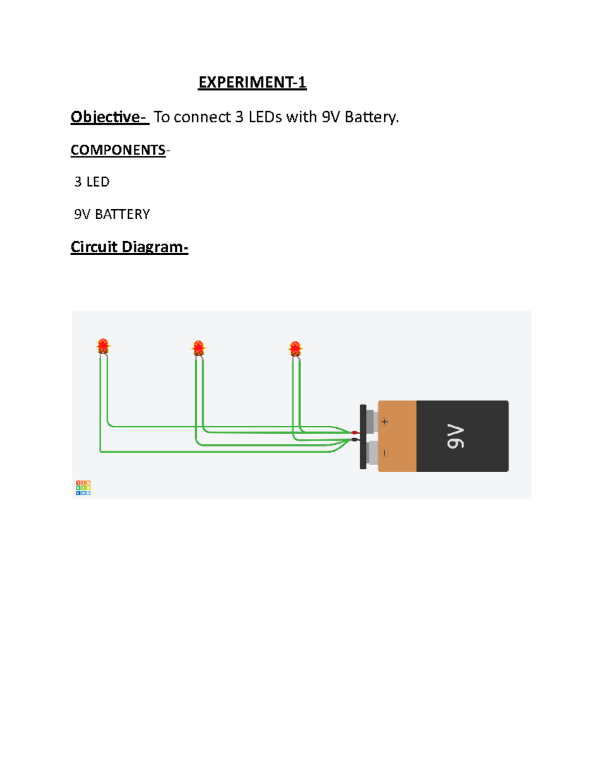 Iot file EXPERIMENT Objective To connect 3 LEDs with 9V Battery. COMPONENTS 3 LED 9V