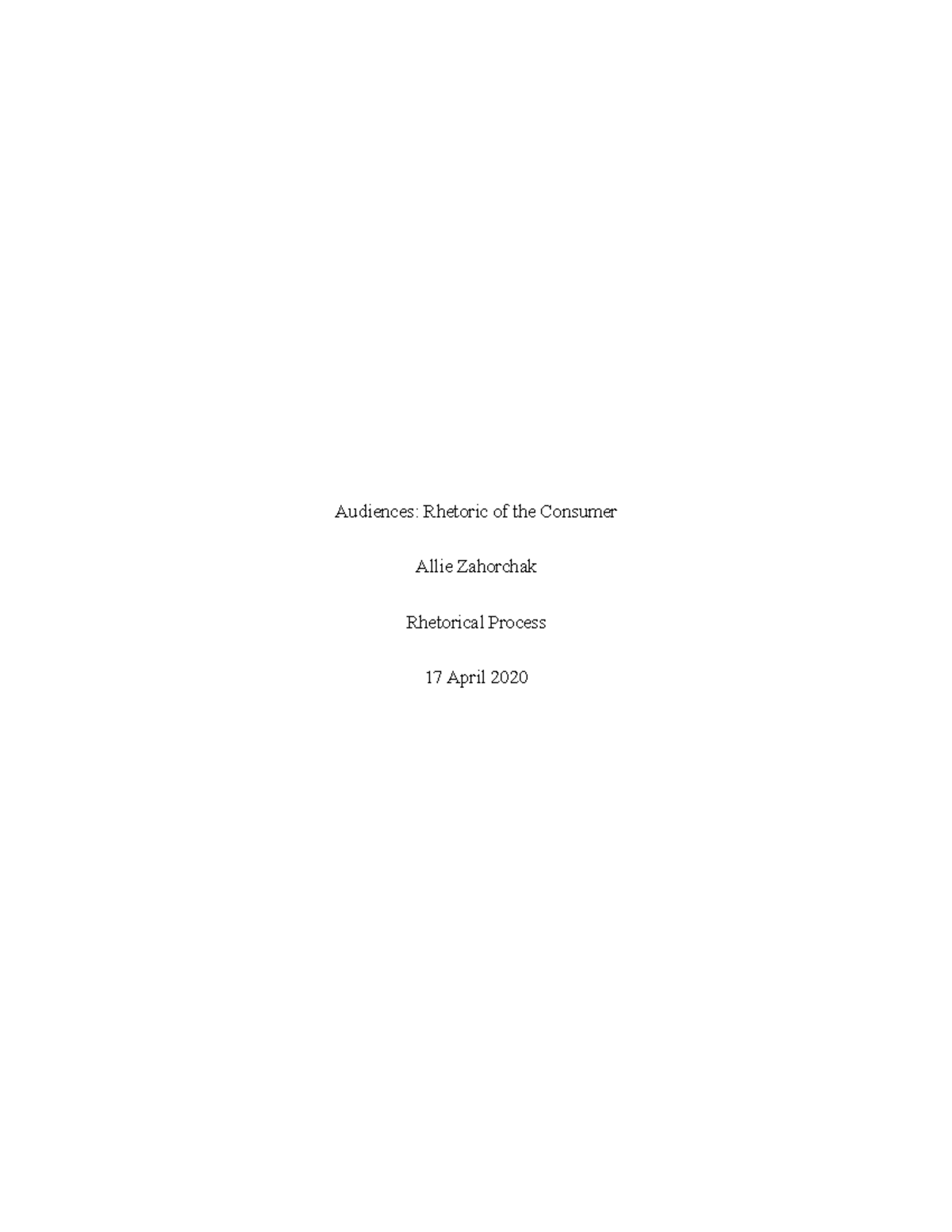 Rhetorical Analysis Paper - Audiences: Rhetoric Of The Consumer Allie 