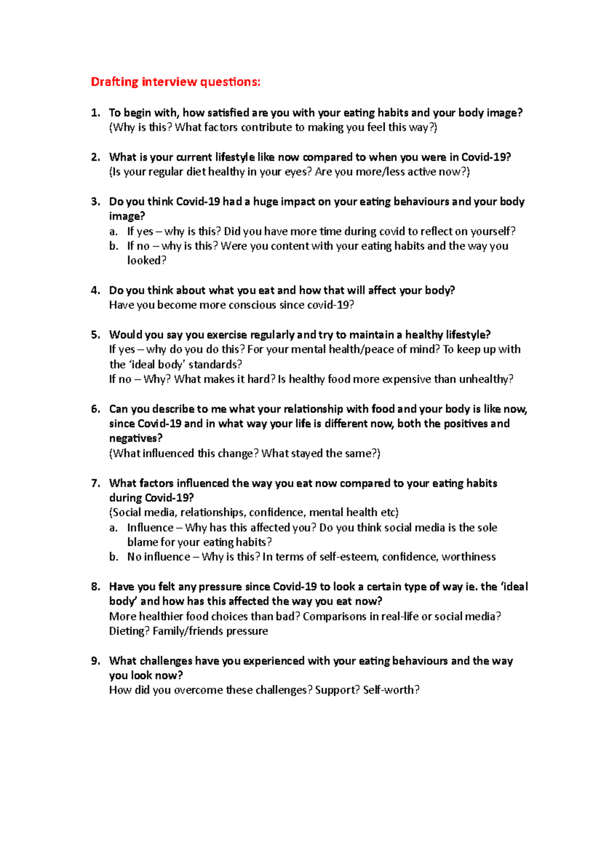 Drafting interview questions If yes why is this? Did you have more