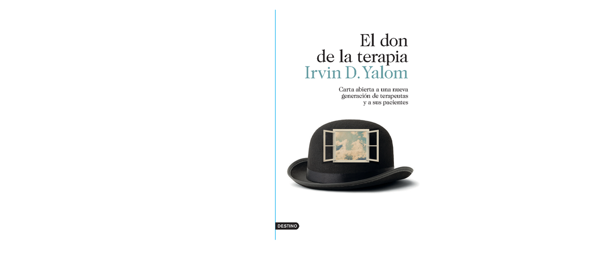 El don de la terapia- Irvin Yalom - Irvin D. Yalom es hijo de padres