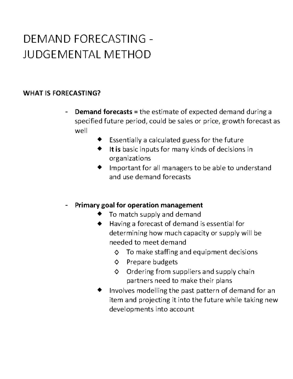 Demand Forecasting Judgemental Method WHAT IS FORECASTING? Demand