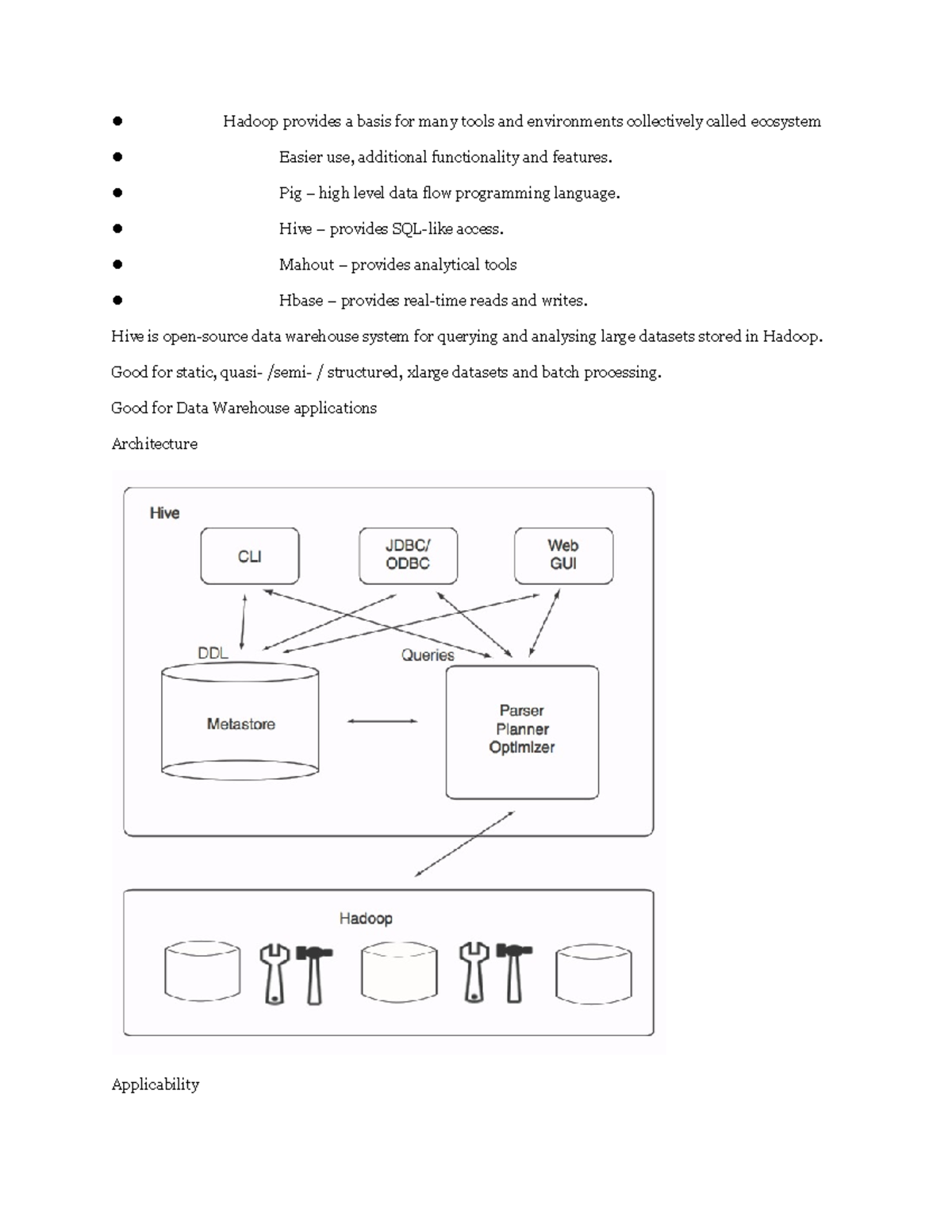 Unit 4 Hive Summary Hadoop provides a basis for many tools and