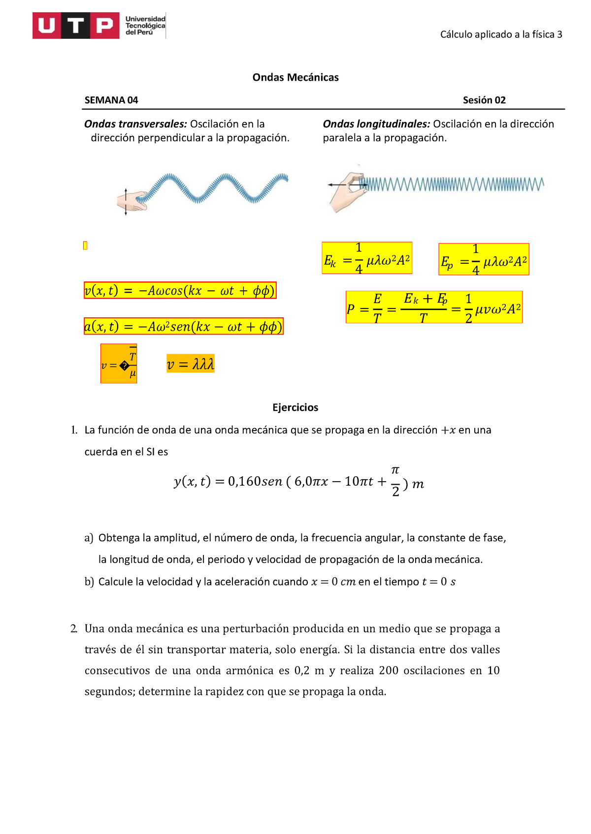 S04.s2-Ejercicios CAF 3 Sonoras - 1 𝐸 𝑘 = 𝜇𝜆𝜔 2 𝐴 2 4 1 𝐸 𝑝 = 𝜇𝜆𝜔 2 𝐴 2 ...