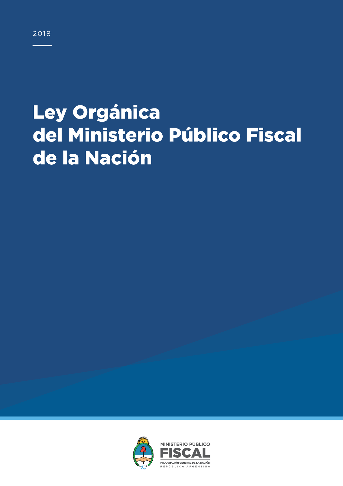 Ley Organica 2018 Ley Orgánica 2 01 8 Ley Orgánica Del Ministerio Público Fiscal De La 5995